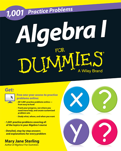 1,001 Algebra I Practice Problems For Dummies