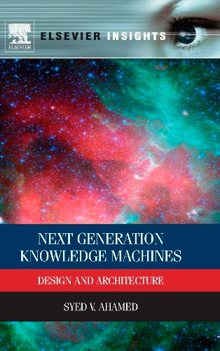 Next Generation Knowledge Machines: Design and Architecture
