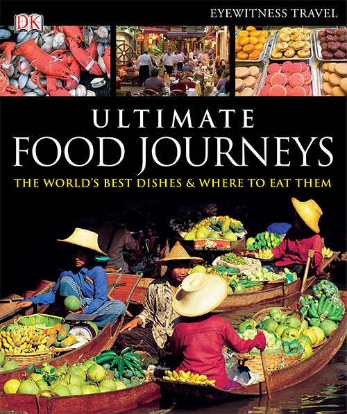 Ultimate Food Journeys (DK Eyewitness Travel Guides)