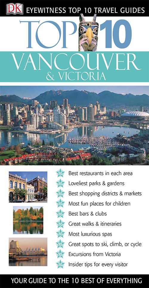 Vancouver & Victoria (DK Eyewitness Top 10 Travel Guides)