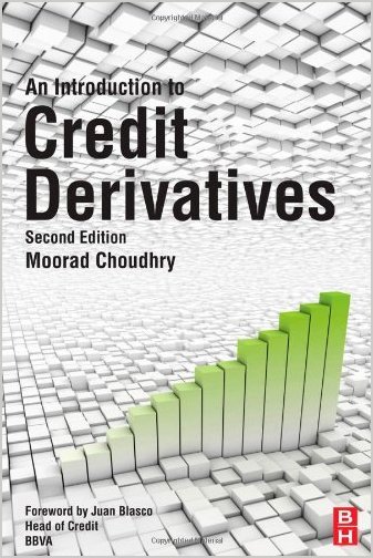 An Introduction to Credit Derivatives, Second Edition by Moorad Choudhry