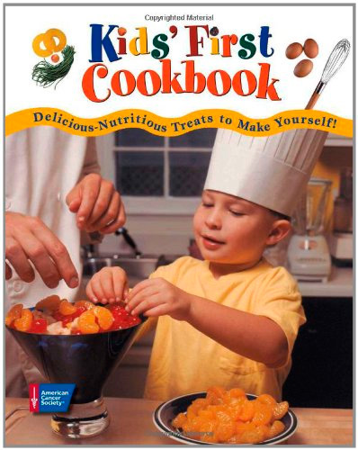 Kids' First Cookbook: Delicious-nutritious Treats to Make Yourself!