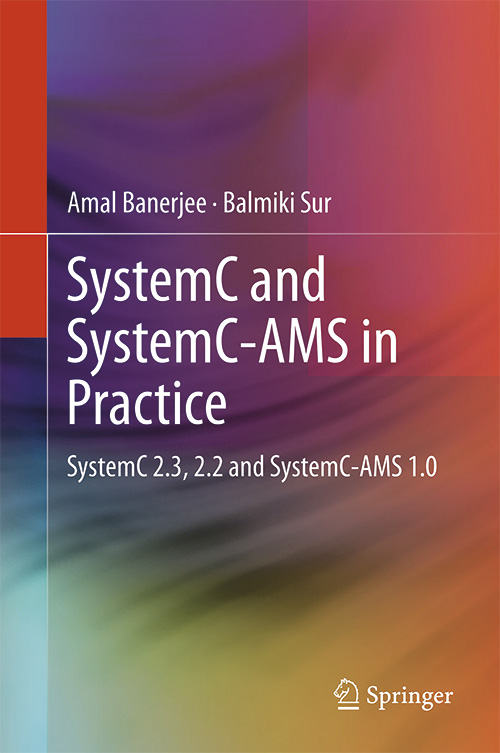 SystemC and SystemC-AMS in Practice: SystemC 2.3, 2.2 and SystemC-AMS 1.0