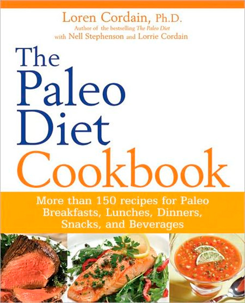 The Paleo Diet Cookbook: More than 150 recipes for Paleo Breakfasts, Lunches, Dinners, Snacks, and Beverages