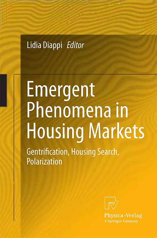 Emergent Phenomena in Housing Markets: Gentrification, Housing Search, Polarization By Lidia Diappi