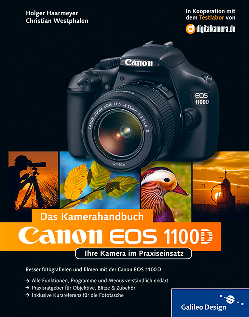 Canon EOS 1100D. Das Kamerahandbuch: Ihre Kamera im Praxiseinsatz