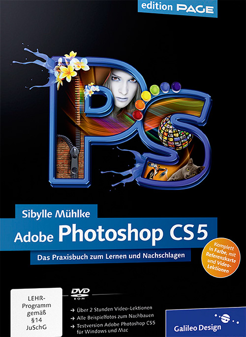 Adobe Photoshop CS5: Das Praxisbuch zum Lernen und Nachschlagen
