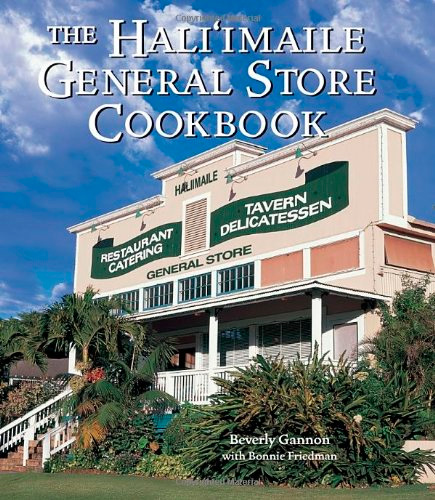 The Hali'imaile General Store Cookbook: Home Cooking from Maui