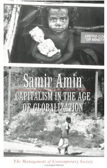 Samir Amin - Capitalism in the Age of Globalization: The Management of Contemporary Society