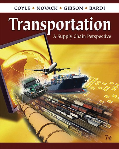 Transportation: A Supply Chain Perspective, 7 edition by John J. Coyle, Robert A. Novak