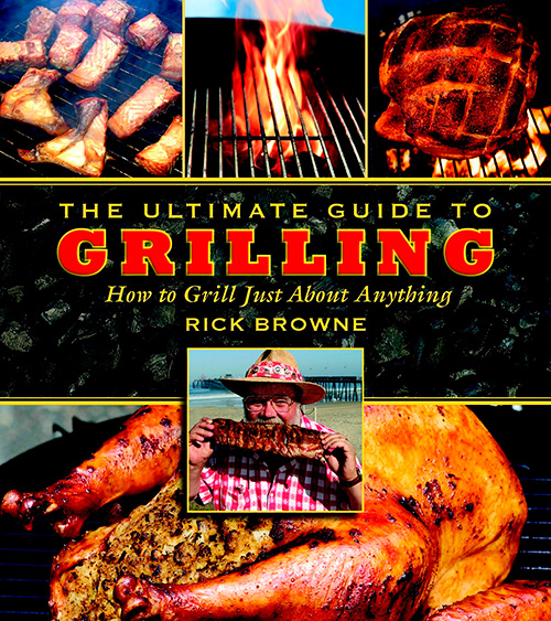 The Ultimate Guide to Grilling: How to Grill Just About Anything