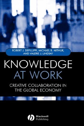Knowledge at Work: Creative Collaboration in the Global Economy by Robert Defillippi, Michael Arthur and Valerie Lindsay