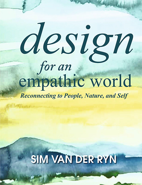 Design for an Empathic World: Reconnecting People, Nature, and Self