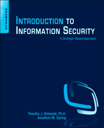Introduction to Information Security: A Strategic-Based Approach