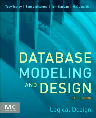 Database Modeling and Design, Fifth Edition: Logical Design, 5 edition