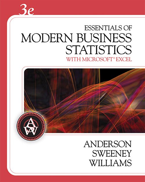 Essentials of Modern Business Statistics, 3 edition by David R. Anderson, Dennis J. Sweeney, Thomas A. Williams