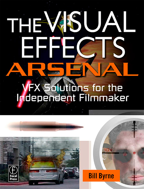 The Visual Effects Arsenal: Vfx Solutions for the Independent Filmmaker
