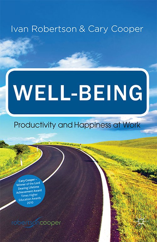 Well-being: Productivity and Happiness at Work by Cary Cooper, Ivan Robertson