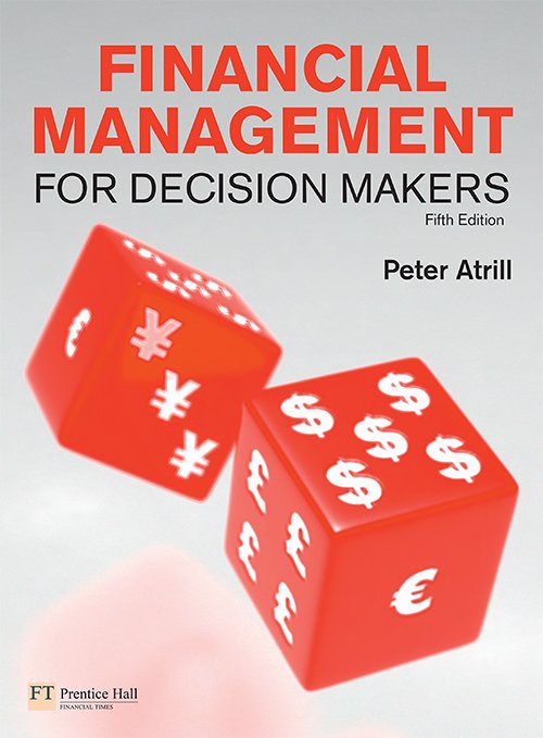 Financial Management for Decision Makers, 5th Edition by Peter Atrill
