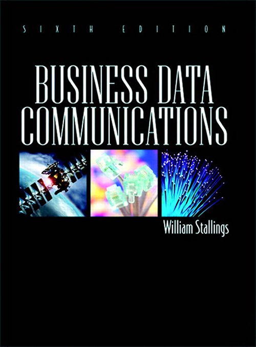 Business Data Communications, 6th Edition by William Stallings