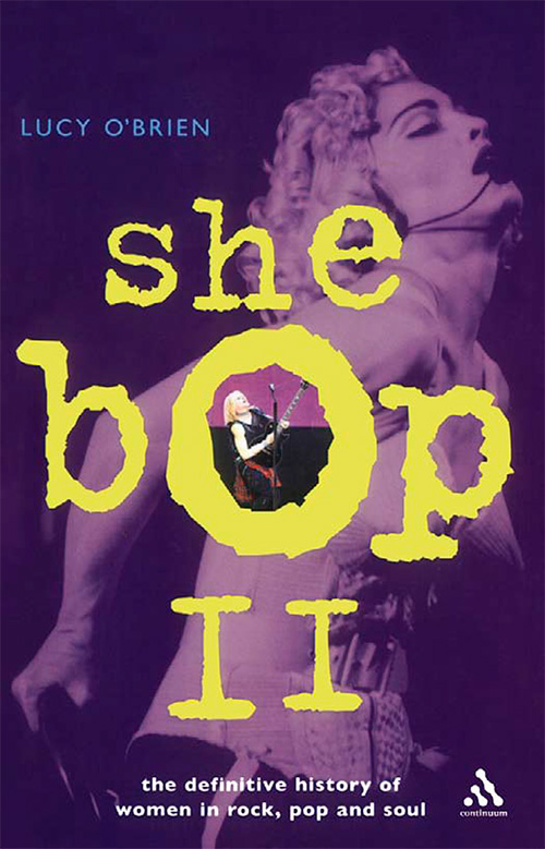 She-Bop II: Tthe Definitive History of Women in Rock, Pop and Soul