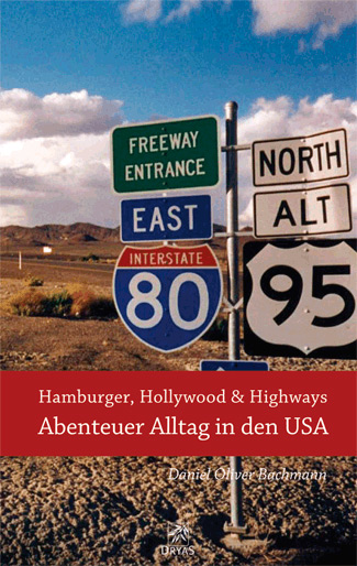 Hamburger, Hollywood & Highways: Abenteuer Alltag in den USA
