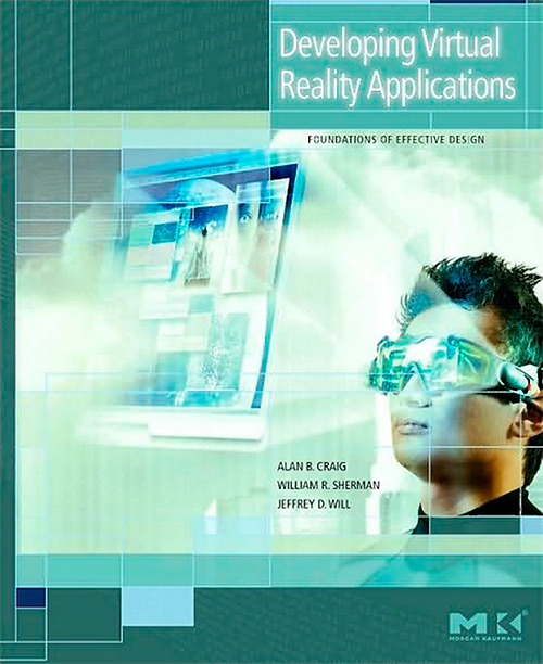 Developing Virtual Reality Applications: Foundations of Effective Design