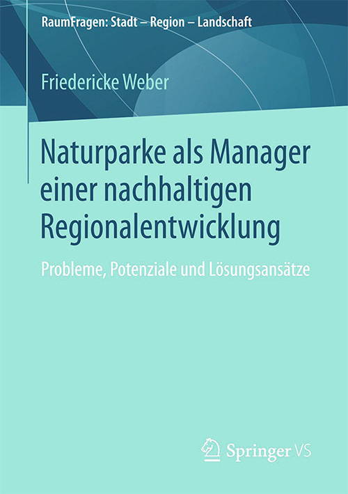 Naturparke als Manager einer nachhaltigen Regionalentwicklung: Probleme, Potenziale und Lösungsansätze