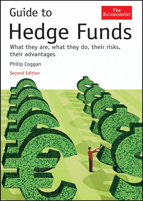 Guide to Hedge Funds: What They Are, What They Do, Their Risks, Their Advantages, 2 edition