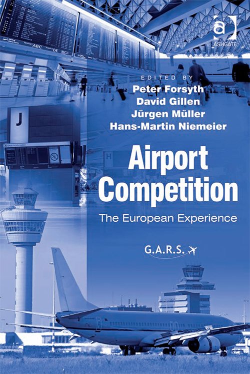 Airport Competition, 4 Edition by Peter Forsyth, David Gillen, Jurgen Muller, Hans-Martin Niemeier