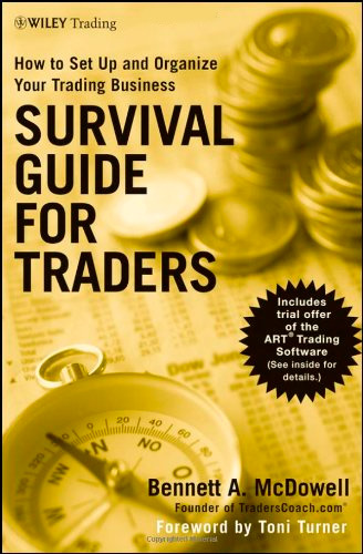 Survival Guide for Traders: How to Set-Up and Organize Your Trading Business
