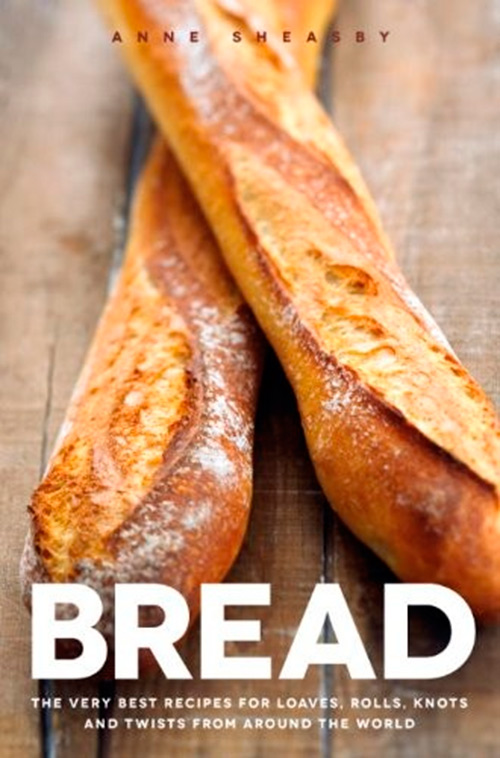 Bread: Recipes for Loaves, Rolls, Knots and Twists from Around the World
