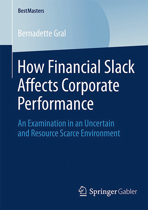 How Financial Slack Affects Corporate Performance: An Examination in an Uncertain and Resource Scarce Environment