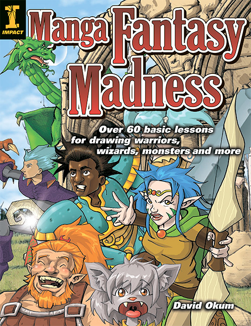 Manga Fantasy Madness: Over 50 Basic Lessons for Drawing Warriors, Wizards, Monsters and more