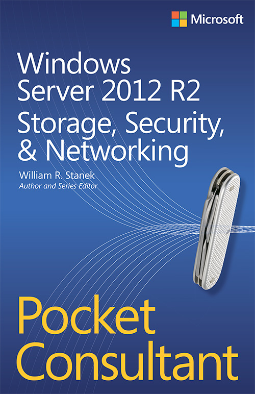 Windows Server 2012 R2 Pocket Consultant: Storage, Security, & Networking