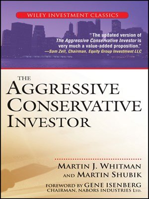The Aggressive Conservative Investor by Martin J. Whitman, Martin Shubik and Gene Isenberg