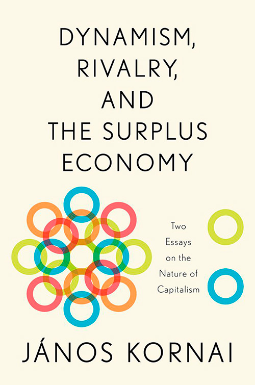 Dynamism, Rivalry, and the Surplus Economy: Two Essays on the Nature of Capitalism