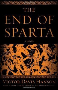 Victor Davis Hanson, The End of Sparta: A Novel