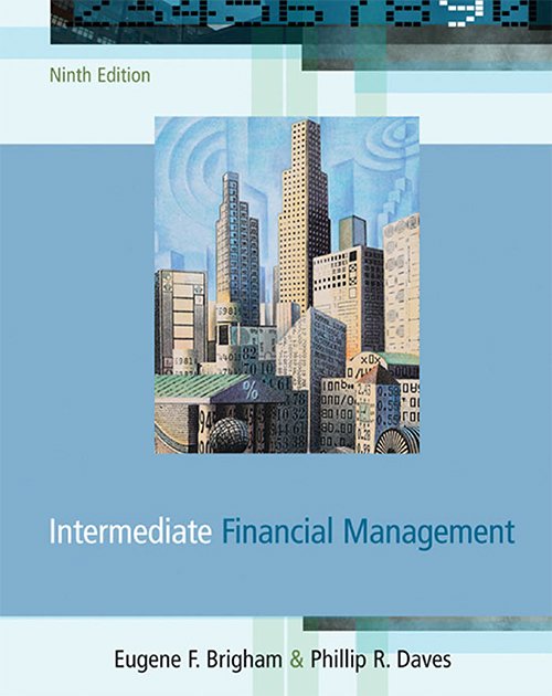 Intermediate Financial Management, Ninth Edition By Eugene F. Brigham