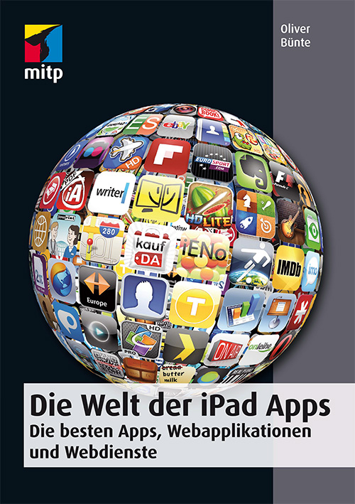 Die Welt der iPad Apps - Die besten Apps, Webapplikationen und Webdienste