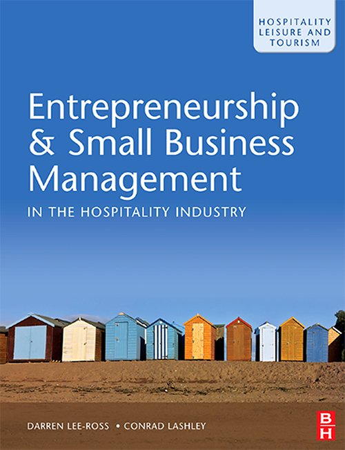 Entrepreneurship & Small Business Management in the Hospitality Industry by Darren Lee-Ross, Conrad Lashley