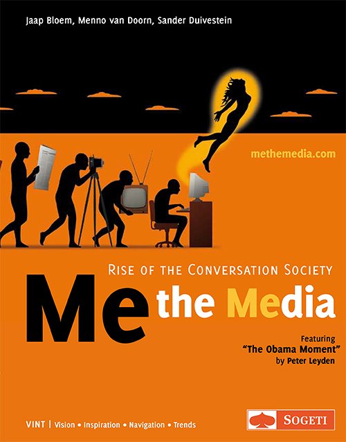 Me the Media - Rise of the Conversation Society by Jaap Bloem, Menno van Doorn, Sander Duivestein and Peter Leyden