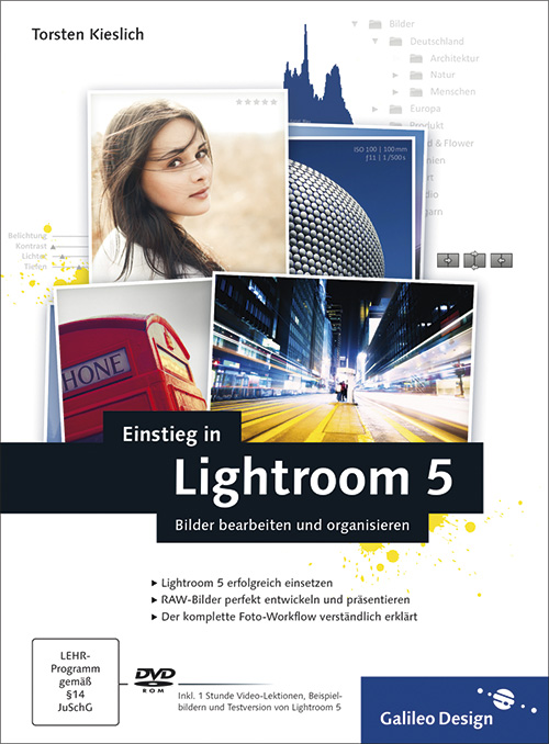 Einstieg in Lightroom 5: Bilder bearbeiten und organisieren
