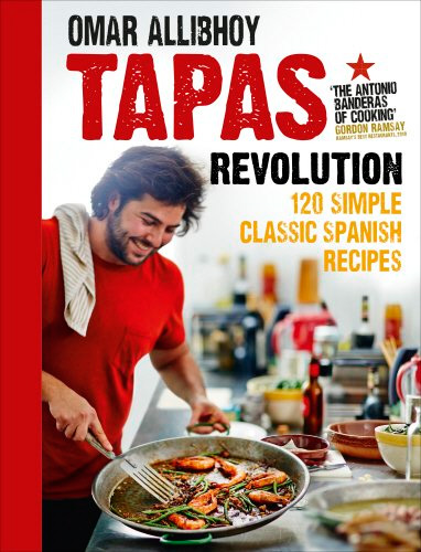 Tapas Revolution: 120 Simple Classic Spanish Recipes