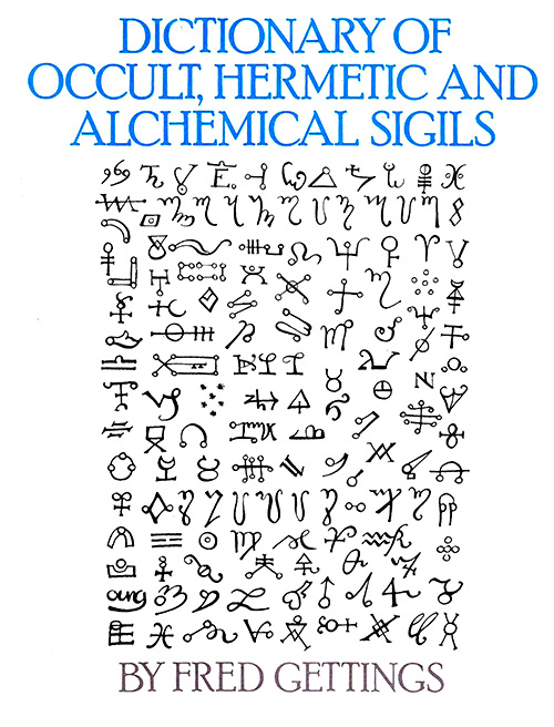 Dictionary of Occult Hermetic Alchemical Sigils and Symbols