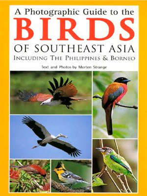 A Photographic Guide to the Birds of Southeast Asia: Including the Philippines and Borneo