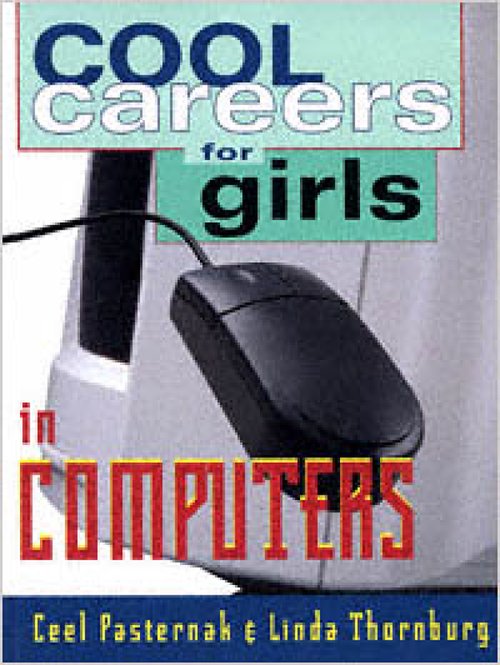 Cool Careers for Girls in Computers (Cool Careers for Girls Series) By Ceel Pasternak, Linda Thornburg