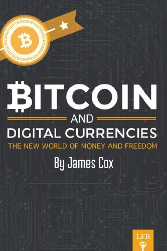 Bitcoin and Digital Currencies: The New World of Money and Freedom