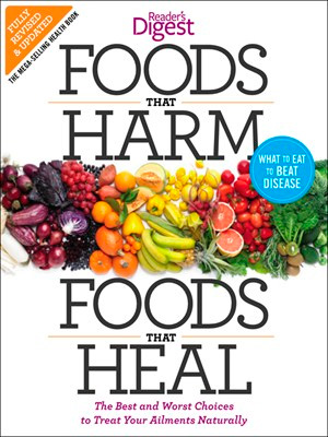 Foods that Harm and Foods that Heal: The Best and Worst Choices to Treat your Ailments Naturally