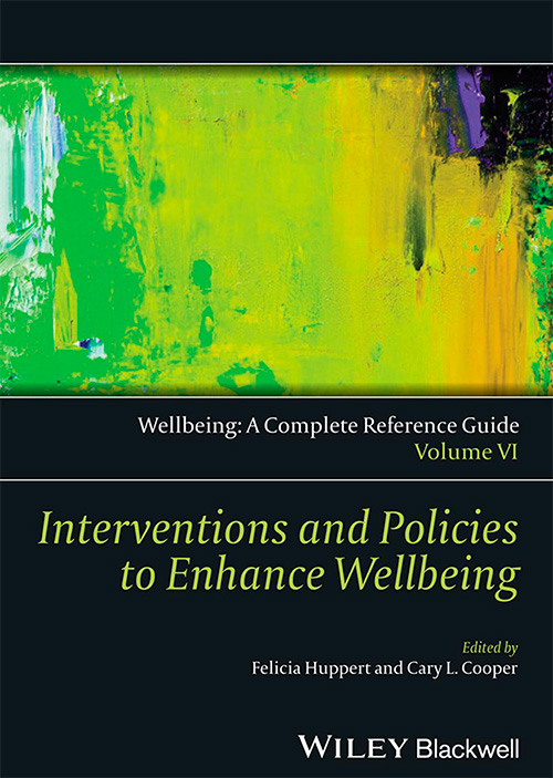 Wellbeing: A Complete Reference Guide: v. VI: Interventions and Policies to Enhance Wellbeing